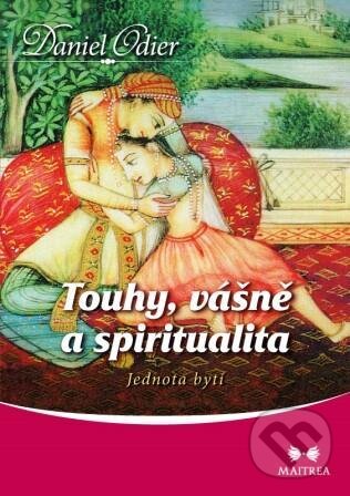 E-kniha: Touhy, vášně a spiritualita (Daniel Odier). Maitrea, 2016