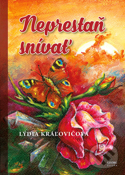 Levně Neprestaň snívať - Lýdia Kráľovičová - kniha z kategorie Beletria