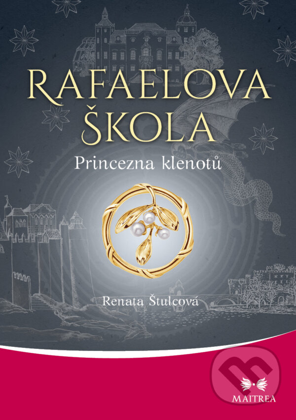 E-kniha: Rafaelova škola. Princezna klenotů (Renata Štulcová). Maitrea, 2022