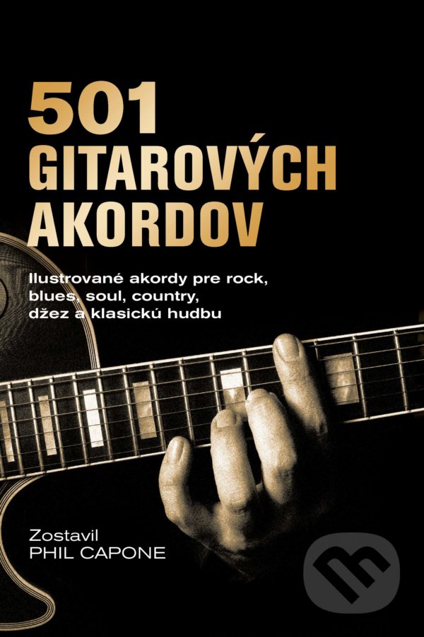 Levně 501 gitarových akordov (Ilustrované akordy pred rock, blues, soul, country, džez a klasickú hudbu) - kniha z kategorie Hudba