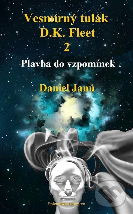 E-kniha: Vesmírný tulák, D.K. Fleet,  2 (Daniel Janů). Splendidum družstvo