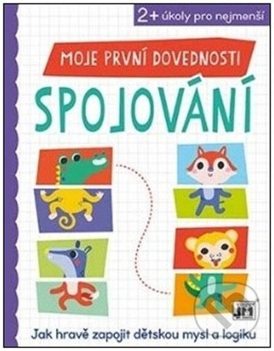 Levně Moje první dovednosti - Spojování (Jak hravě zapojit dětskou mysl a logiku) - kniha z kategorie Naučné knihy