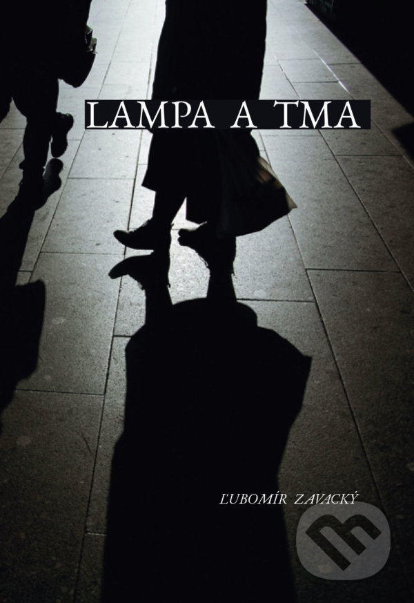 Levně Lampa a tma - Ľubomír Zavacký - kniha z kategorie Kresťanstvo