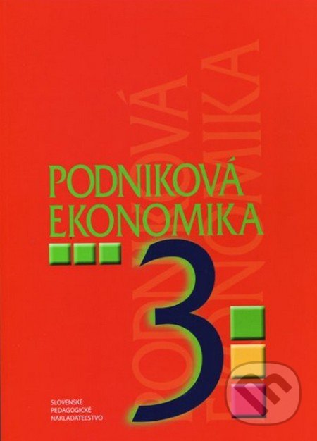 Kniha: Podniková ekonomika pre 3. ročník pre ŠO obchodná akadémia (D. Orbánová a Ľ. Velichová)