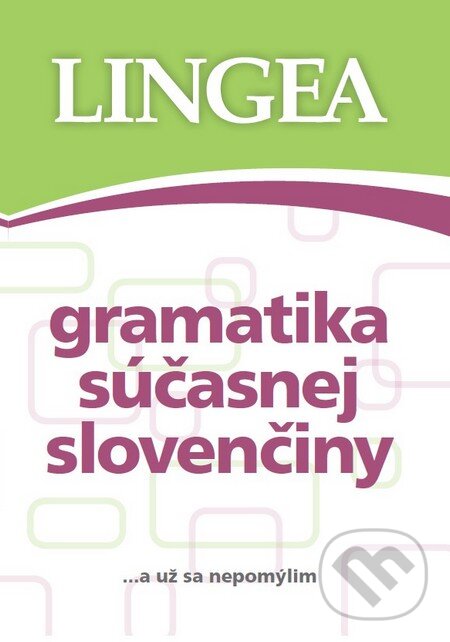 Levně Gramatika súčasnej slovenčiny (...a už sa nepomýlim) - kniha z kategorie Jazykové učebnice a slovníky
