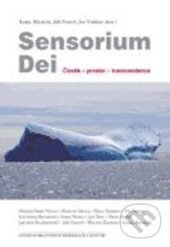 Levně Sensorium Dei (Člověk – prostor – transcendence) - Karel Rechlík, Jiří Hanuš, Jan Vybíral - kniha z kategorie Filozofia
