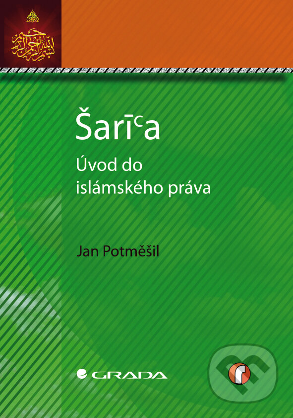 Šaría - úvod do islámského práva - Jan Potměšil, Grada, 2012