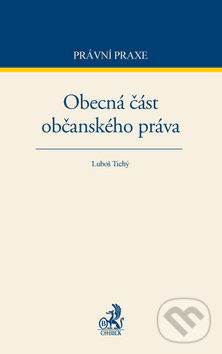 Obecná část občanského práva - Luboš Tichý, C. H. Beck, 2014