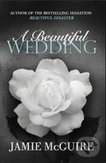 A Beautiful Wedding - Jamie McGuire, Simon & Schuster, 2013