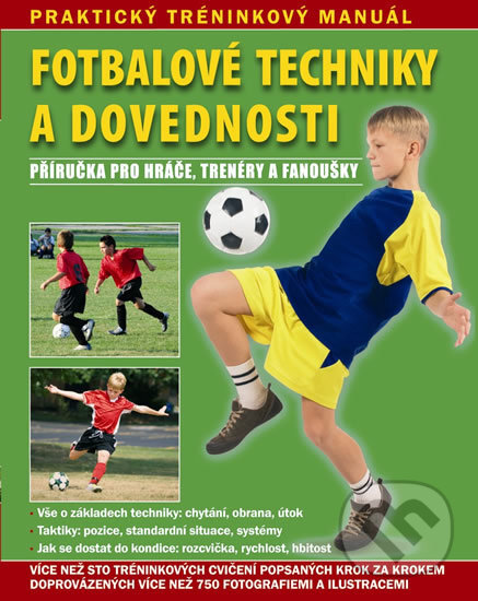 Kniha: Fotbalové techniky a dovednosti (Svojtka&Co.). Svojtka&Co., 2014