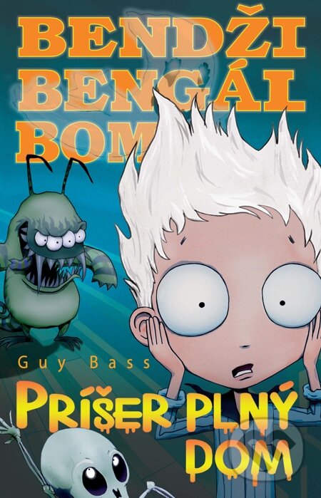 E-kniha: Bendži Bengál Bom - Príšer plný dom (Guy Bass). Slovart, 2013