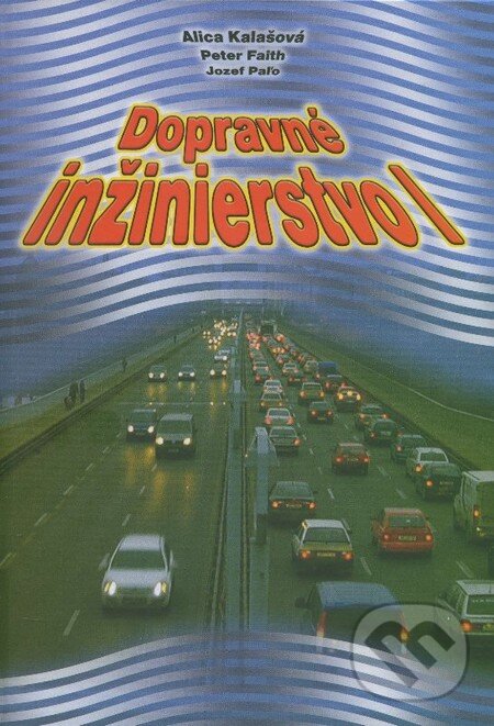 Kniha: Dopravné inžinierstvo I. (Alica Kalašová a kolektív). EDIS, 2006