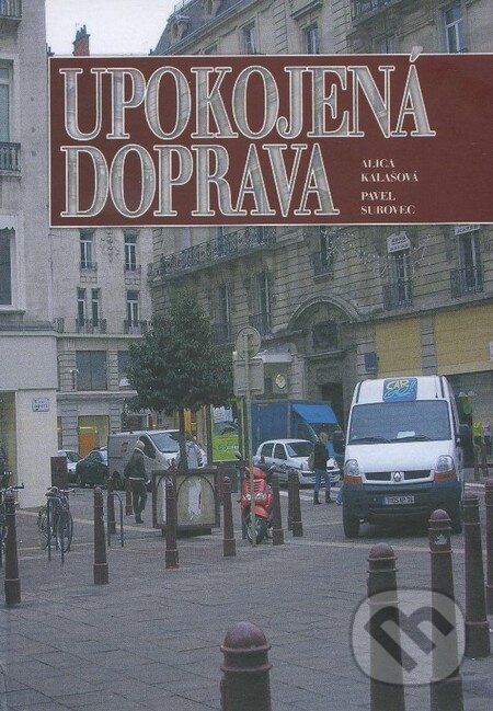 Levně Upokojená doprava - Alica Kalašová a kolektív - kniha z kategorie Vysoké školy