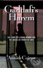 Levně Gaddafi's Harem (The Story of a Young Woman and the Abuses of Power in Libya) - kniha z kategorie Beletria