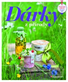 Kniha: Dárky z přírody (Anne Roge). Grada, 2014