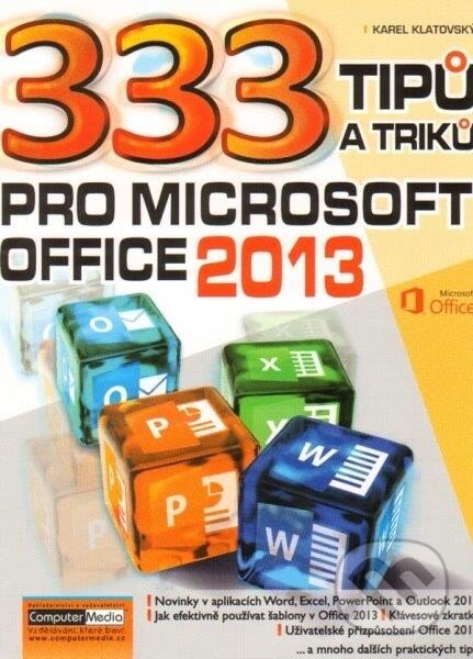 Levně 333 tipů a triků pro Microsoft Office 2013 - Karel Klatovský - kniha z kategorie Kancelárske aplikácie