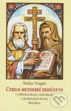 Levně Cyrilo-Metodské dedičstvo (V náboženskom, národnom a kultúrnom živote Slovákov) - kniha z kategorie História