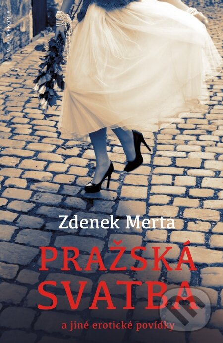 E-kniha: Pražská svatba a jiné erotické povídky (Zdenek Merta). Mladá fronta, 2014