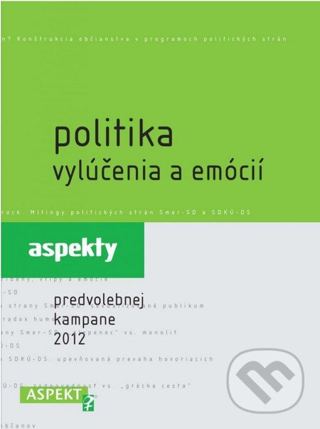 Levně Politika vylúčenia a emócií (Aspekty predvolebnej kampane 2012) - kniha z kategorie Štúdie