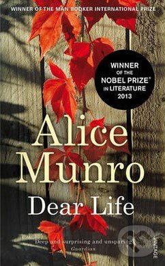 Dear Life - Alice Munro, Vintage