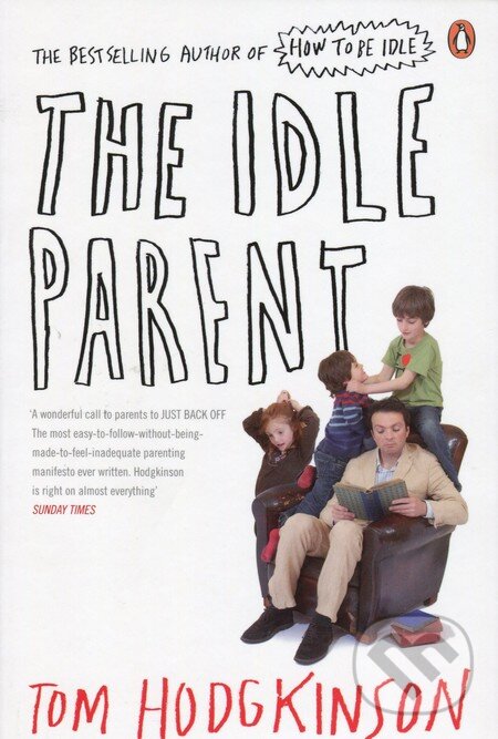 Levně The Idle Parent (Why Less Means More When Raising Kids) - kniha z kategorie Vzťahy a rodina
