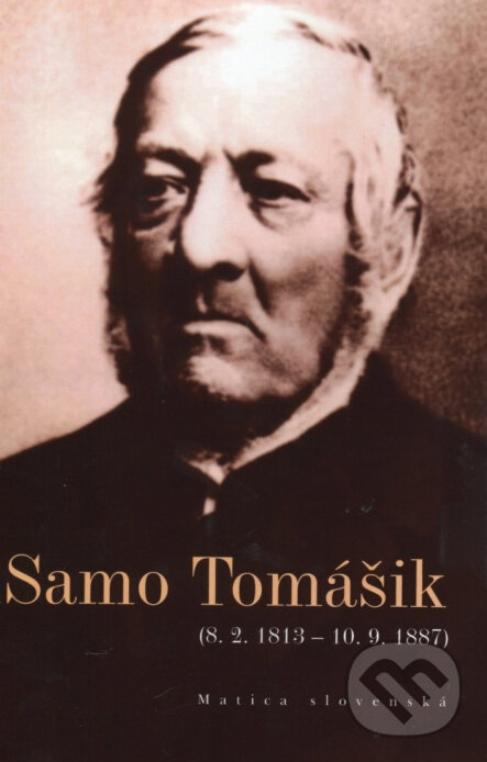 Levně Samo Tomášik (8.2.1813 – 10.9.1887) - kniha z kategorie Životopisy