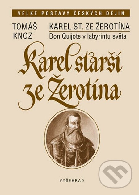 E-kniha: Karel st. Ze Žerotína (Tomáš Knoz). Vyšehrad, 2008