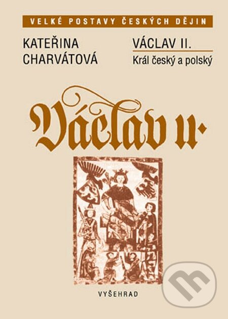 E-kniha: Václav II. (Kateřina Charvátová). Vyšehrad, 2007