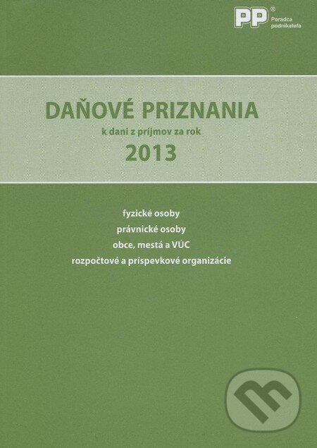 Levně Daňové priznania k dani z príjmov za rok 2013 - kniha z kategorie Dane