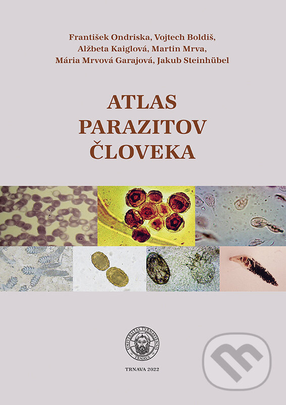 Levně Atlas parazitov človeka - František Ondriska, Vojtech Boldiš, Alžbeta Kaiglová, Martin Mrva, Mária Mrvová Gajarová, Jakub Steinhübel - kniha z…