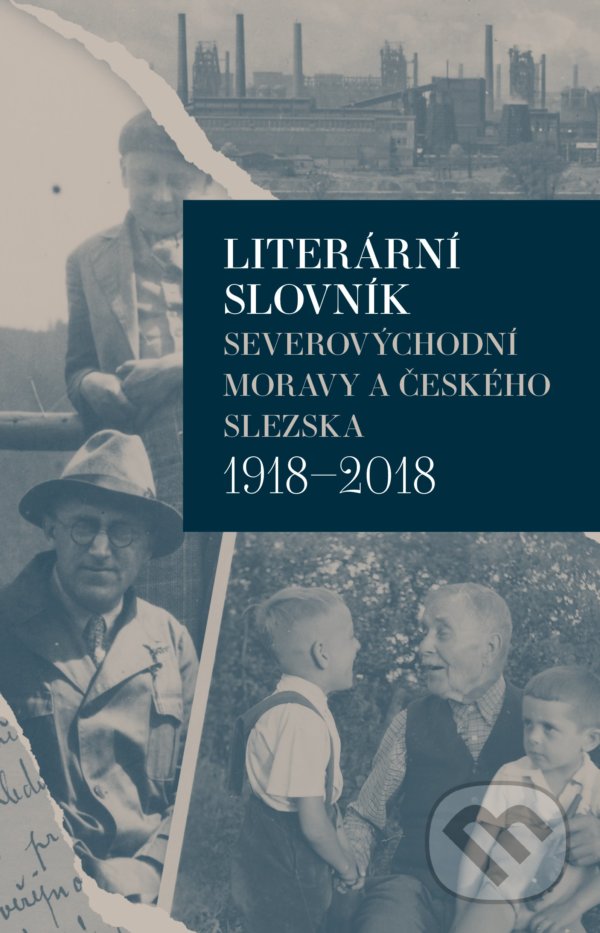 Levně Literární slovník severovýchodní Moravy a českého Slezska 1918-2018 - kniha z kategorie Životopisy