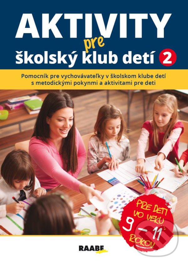 Levně Aktivity pre školský klub detí II. (pre deti vo veku 9-11 rokov) - kniha z kategorie 2. stupeň