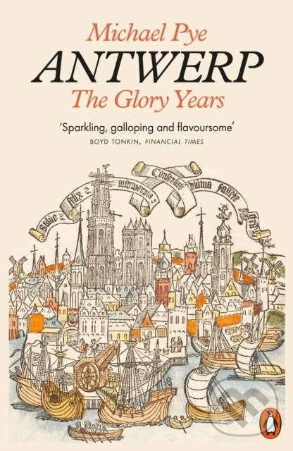Levně Antwerp (The Glory Years) - Michael Pye - kniha z kategorie História