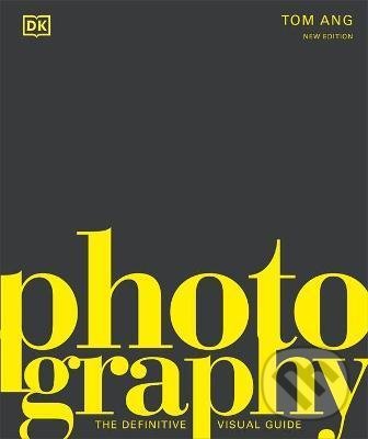 Levně Photography (The Definitive Visual History) - Tom Ang - kniha z kategorie Odborné a náučné