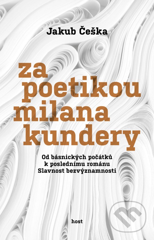 Levně Za poetikou Milana Kundery (Od básnických počátků k poslednímu románu Slavnost bezvýznamnosti) - kniha z kategorie Literárna veda