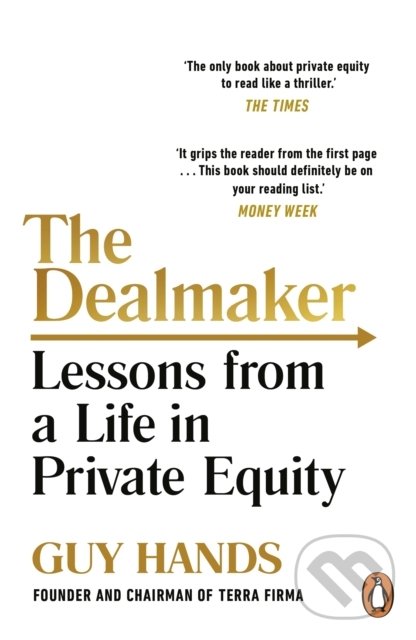 Levně The Dealmaker (Lessons from a Life in Private Equity) - kniha z kategorie Podnikanie