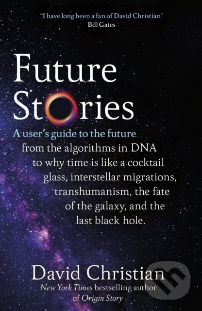 Levně Future Stories (A user's guide to the future) - David Christian - kniha z kategorie Biológia