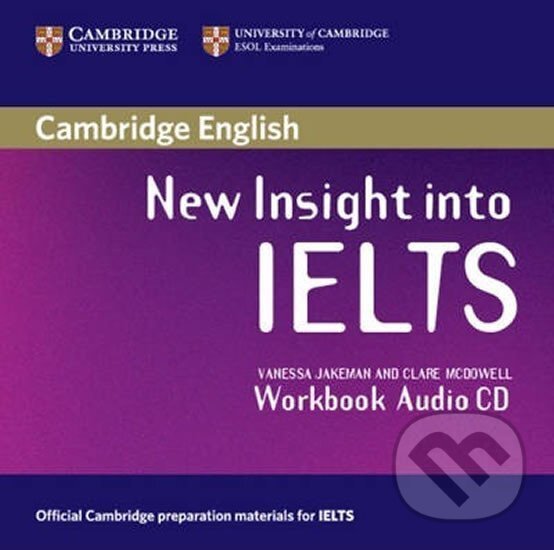 New Insight into IELTS Workbook Audio CD - Vanessa Jakeman, Cambridge University Press, 2008