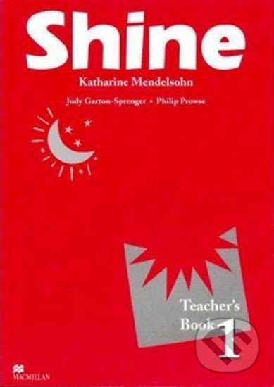 Kniha Shine Level 1 Teacher´s Book