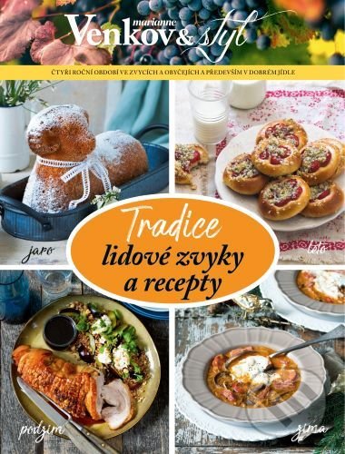 Levně Tradice - lidové zvyky a recepty (Čtyři roční období ve zvycích a obyčejích a především v dobrém jídle) - kniha z kategorie Česká kuchyňa