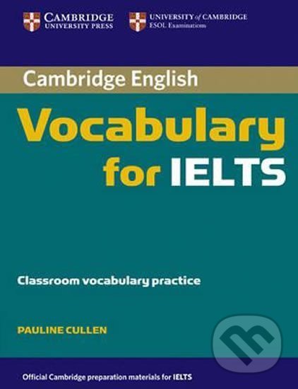 Levně Cambridge Vocabulary for IELTS without Answers - Pauline Cullen - kniha z kategorie Jazykové učebnice a slovníky