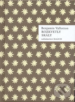 Rozkvetly skály - Benjamin Vallotton, Kalich, 2008