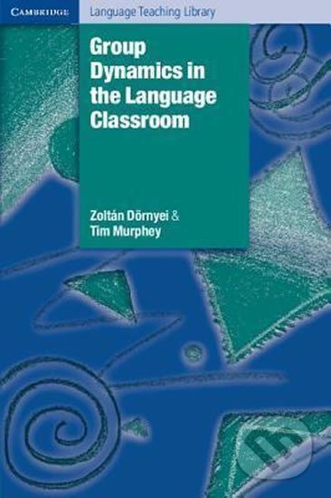 Levně Group Dynamics in the Language Classroom: PB - Zoltan Dornyei - kniha z kategorie Jazykové učebnice a slovníky