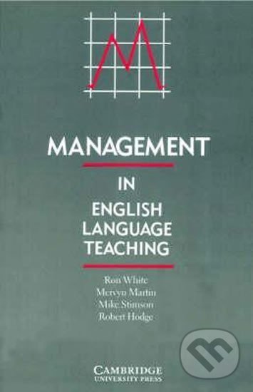 Management in English Language Teaching: PB - Jack Herer, Ron White, Cambridge University Press, 1991