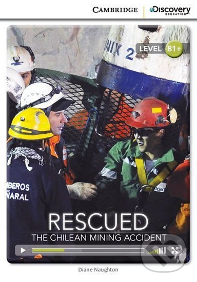Kniha: Rescued: The Chilean Mining Accident Intermediate Book with Online Access (Diane Naughton)