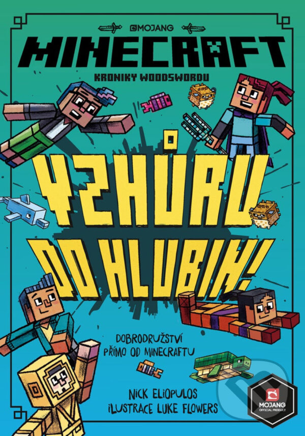 E-kniha: Minecraft Kroniky Woodswordu 3 - Vzhůru do hlubin (Nick Eliopulos). Egmont ČR, 2020