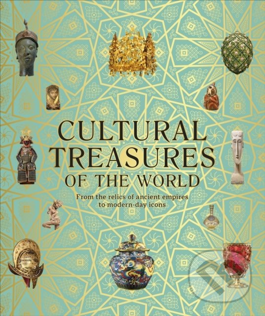 Levně Cultural Treasures of the World (From the Relics of Ancient Empires to Modern-Day Icons) - kniha z kategorie Umenie, dizajn a architektúra