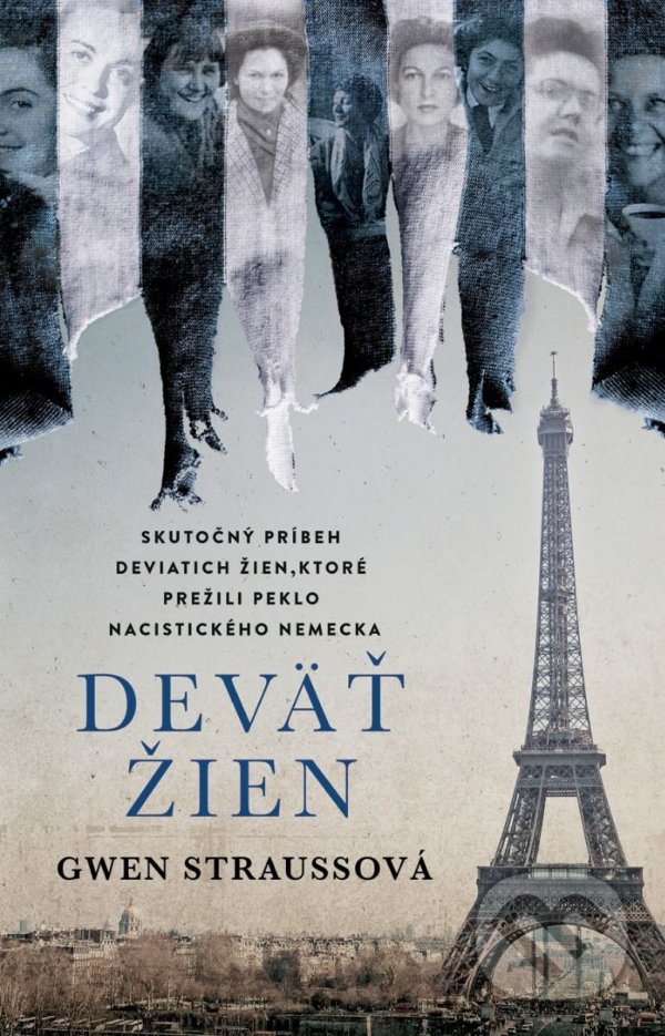 Levně Deväť žien (Skutočný príbeh deviatich žien, ktoré prežili peklo nacistického Nemecka) - kniha z kategorie Beletria