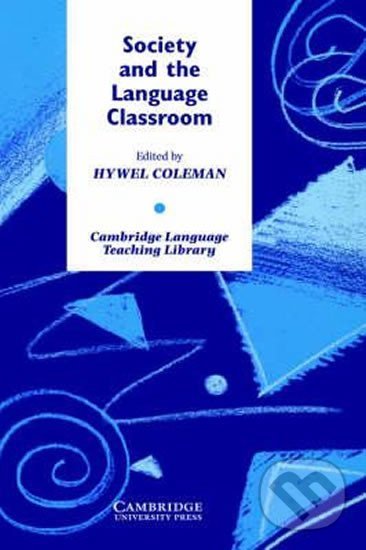 Levně Society and the Language Classroom: PB - Hywel Coleman - kniha z kategorie Jazykové učebnice a slovníky