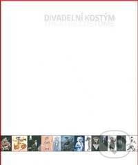 Levně Divadelní kostým / Theatre Costume - Ivana Brádková, Jana Zbořilová, Vlasta Koubská - kniha z kategorie Divadlo